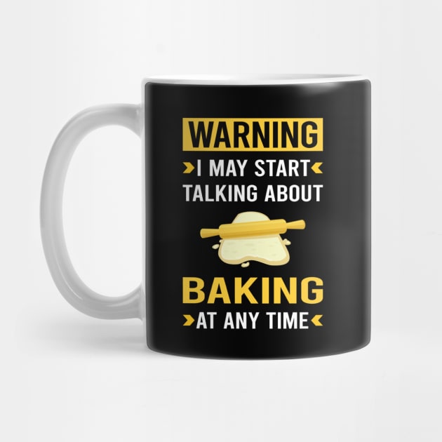 Warning Baking Bake Baker Bakery by Good Day